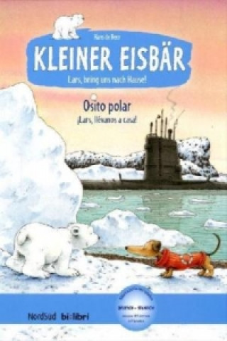 Kleiner Eisbär - Lars, bring uns nach Hause, Deutsch-Spanisch. Osito polar -