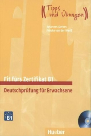 Fit fürs Zertifikat B1, Deutschprüfung für Erwachsene, Lehrbuch m. 2 Audio-CDs