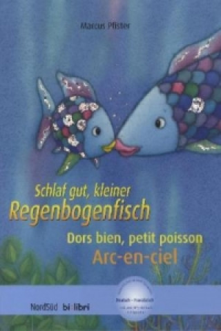 Schlaf gut, kleiner Regenbogenfisch, Deutsch-Französisch. Dors bien, petit poisson Arc-en-ciel