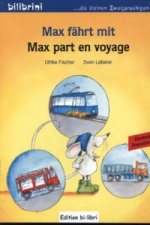 Max fährt mit, Deutsch-Französisch. Max part en Voyage