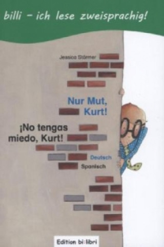 Nur Mut, Kurt!, Deutsch-Spanisch. ¡No Tengo miedo, Kurt!