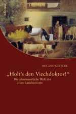 »Holt's den Viechdoktor!«; .