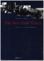 Die Ära Josef Klaus. Österreich in den 