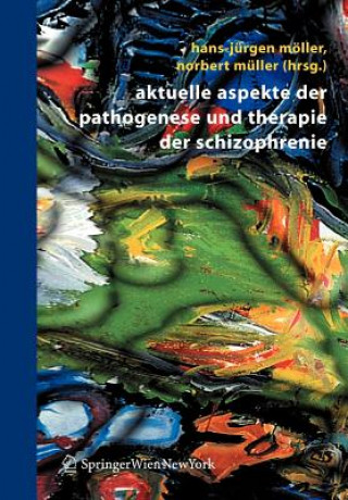 Aktuelle Aspekte Der Pathogenese Und Therapie Der Schizophrenie