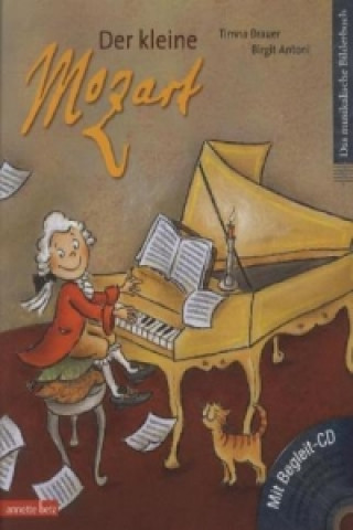 Der kleine Mozart (Das musikalische Bilderbuch mit CD und zum Streamen)