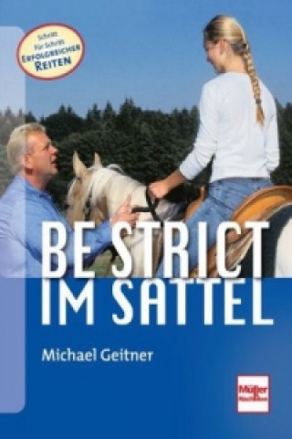 Be strict - im Sattel; .