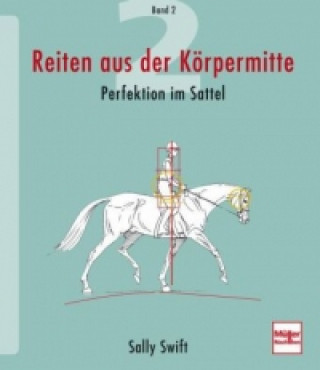 Reiten aus der Körpermitte, Band 2; .