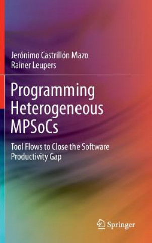 Programming Heterogeneous MPSoCs