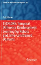 TEXPLORE: Temporal Difference Reinforcement Learning for Robots and Time-Constrained Domains