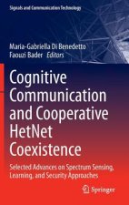 Cognitive Communication and Cooperative HetNet Coexistence