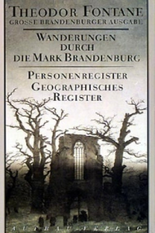 Wanderungen durch die Mark Brandenburg - Personenregister, Geographisches Register
