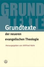 Grundtexte der neueren evangelischen Theologie