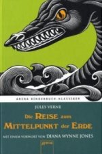 Die Reise zum Mittelpunkt der Erde. Mit einem Vorwort von Diana Wynne Jones