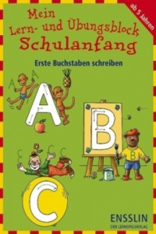 Mein Lern- und Übungsblock Schulanfang - Erste Buchstaben schreiben