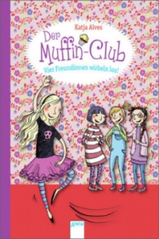 Der Muffin-Club - Vier Freundinnen wirbeln los!