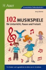 102 Musikspiele für Unterricht, Pause und Freizeit