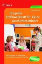 Die große Erzählwerkstatt für kleine Geschichtenerfinder
