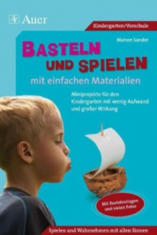 Basteln und Spielen mit einfachen Materialien