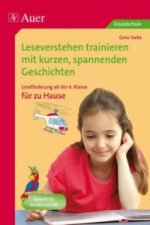 Leseverstehen trainieren mit kurzen, spannenden Geschichten - für zu Hause, Klasse 4