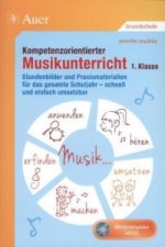 Kompetenzorientierter Musikunterricht 1. Klasse, m. 1 CD-ROM