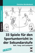 33 Spiele für den Sportunterricht in der Sekundarstufe