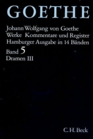 Goethe Werke Bd. 5: Dramatische Dichtungen III. Tl.3