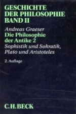 Geschichte der Philosophie Bd. 2: Die Philosophie der Antike 2: Sophistik und Sokratik, Plato und Aristoteles. Tl.2