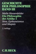 Geschichte der Philosophie Bd. 3: Die Philosophie der Antike 3: Stoa, Epikureismus und Skepsis. Tl.3