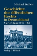 Geschichte des öffentlichen Rechts in Deutschland  Bd. 4: Staats- und Verwaltungsrechtswissenschaft in West und Ost 1945-1990
