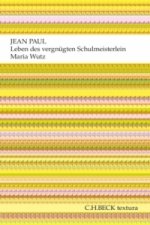 Leben des vergnügten Schulmeisterlein Maria Wutz