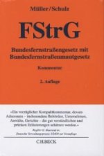 FStrG, Bundesfernstraßengesetz und Bundesfernstraßenmautgesetz ((BFStrMG)), Kommentar