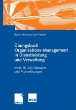 UEbungsbuch Organisations-Management in Dienstleistung Und Verwaltung