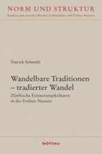 Wandelbare Traditionen - tradierter Wandel