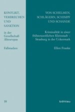 Von Schelmen, Schlägern, Schimpf und Schande