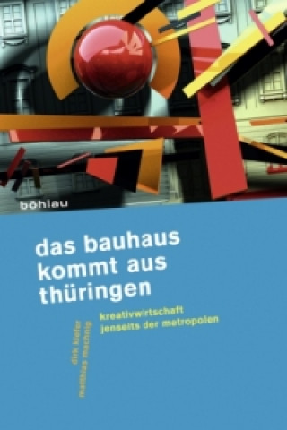 Das Bauhaus kommt aus Thüringen