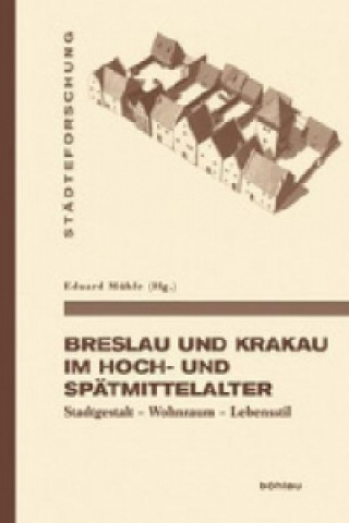 Breslau und Krakau im Hoch- und Spätmittelalter