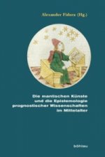 Die mantischen Künste und die Epistemologie prognostischer Wissenschaften im Mittelalter