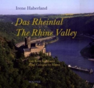 Das Rheintal von Köln bis Mainz. The Rhine Valley from Cologne to Mainz