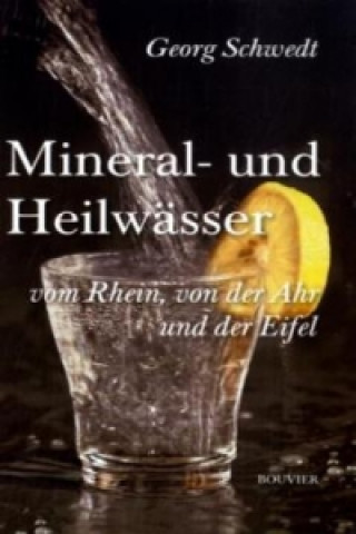 Mineral- und Heilwässer vom Rhein, von der Ahr und der Eifel