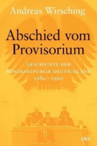 Abschied vom Provisiorium 1982-1990