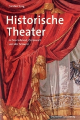 Historische Theater in Deutschland, OEsterreich und der Schweiz
