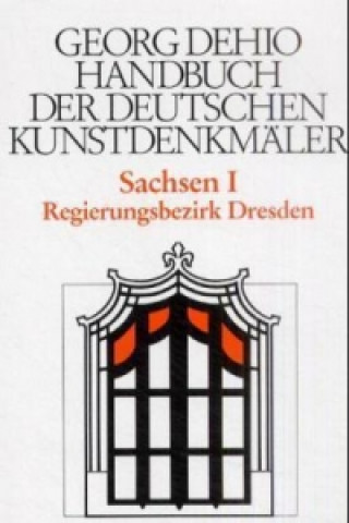 Dehio - Handbuch der deutschen Kunstdenkmaler / Sachsen Bd. 1