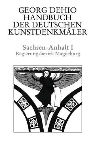 Dehio - Handbuch der deutschen Kunstdenkmaler / Sachsen-Anhalt Bd. 1