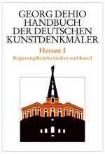 Dehio - Handbuch der deutschen Kunstdenkmaler / Hessen I
