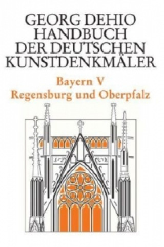 Dehio - Handbuch der deutschen Kunstdenkmaler / Bayern Bd. 5