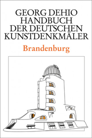 Dehio - Handbuch der deutschen Kunstdenkmaler / Brandenburg