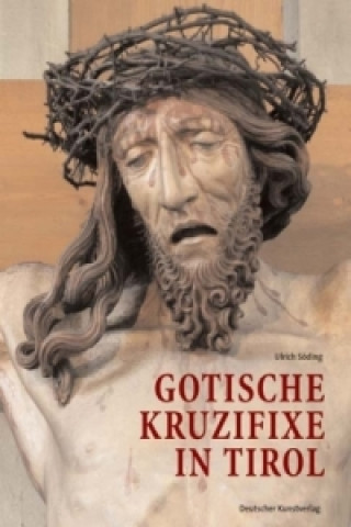 Gotische Kruzifixe in Tirol