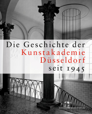 Die Geschichte der Kunstakademie Dusseldorf seit 1945