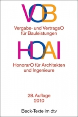 VOB, Vergabe- und VertragsO für Bauleistungen, HOAI HonorarO für Architekten und Ingenieure