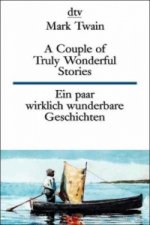 A Couple of Truly Wonderful Stories Ein paar wirklich wunderbare Geschichten. A Couple of Truly Wonderful Stories